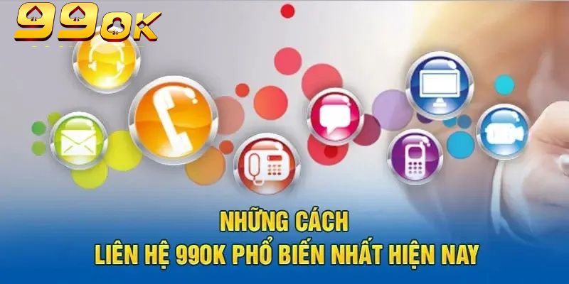 Phương Thức Liên Hệ 99OK:  Kết Nối Nhanh Chóng, Hỗ Trợ 24/7 2 Kênh trực tuyến là phương thức liên hệ 99OK nhanh nhất